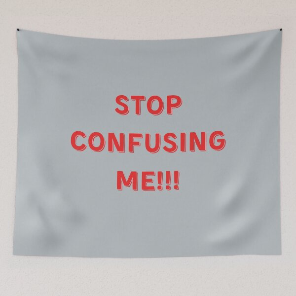 Item preview, STOP CONFUSING ME!!! designed and sold by Swooncake Press.