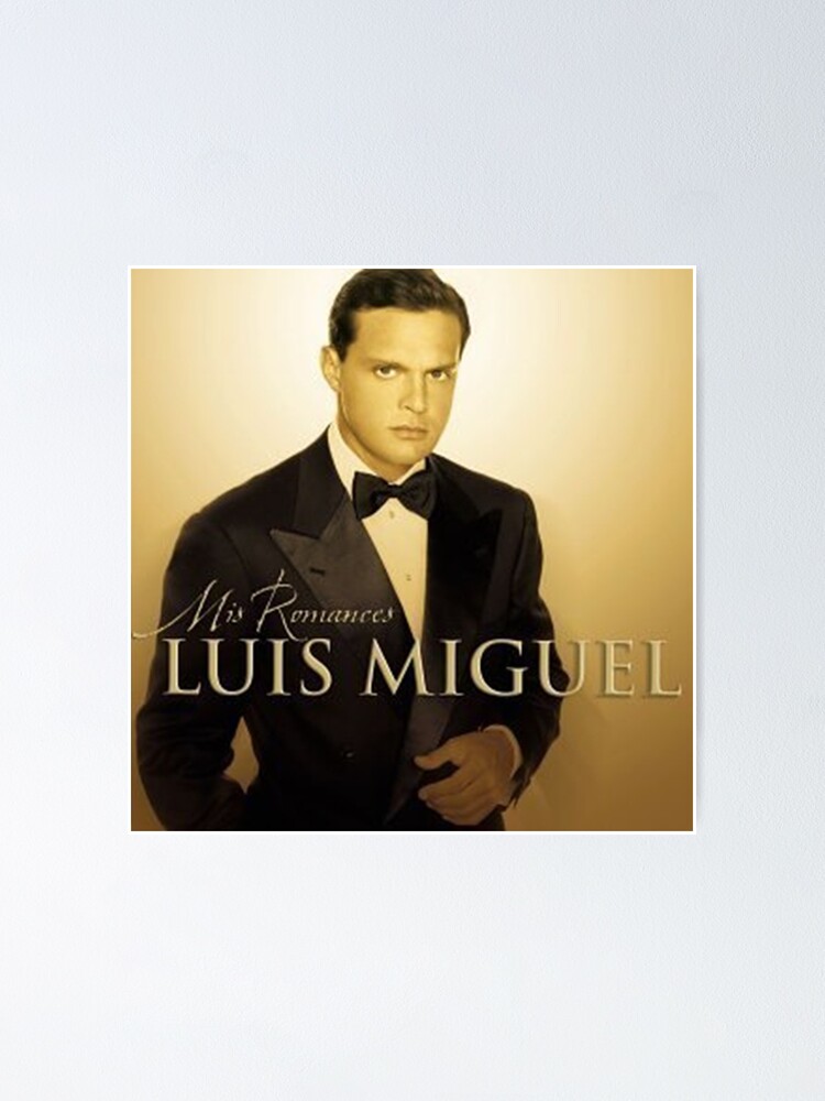 Luis Miguel Poster for Sale by Rokoshop