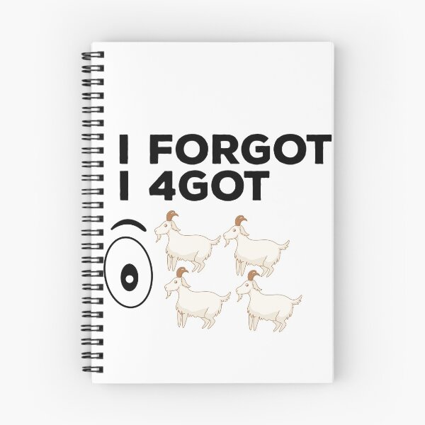 Item preview, I forgot I 4got eye 4 goat funny quote for the don´t forget day designed and sold by ZzCorezZ.