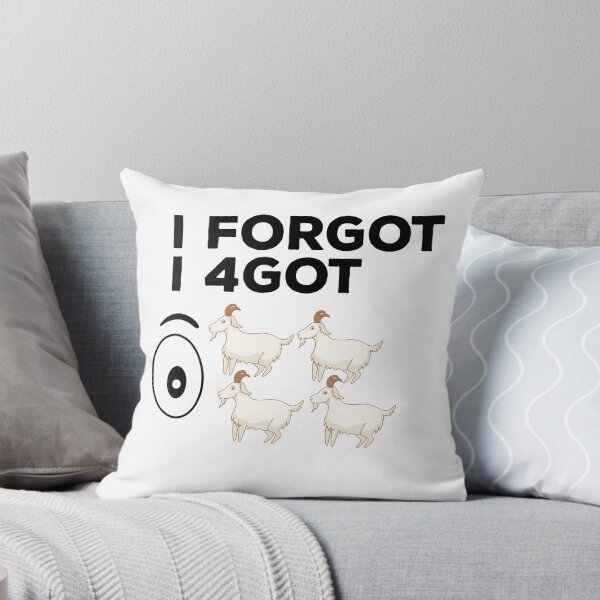 Item preview, I forgot I 4got eye 4 goat funny quote for the don´t forget day designed and sold by ZzCorezZ.