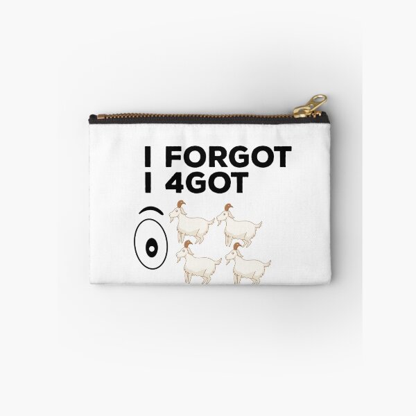 Item preview, I forgot I 4got eye 4 goat funny quote for the don´t forget day designed and sold by ZzCorezZ.
