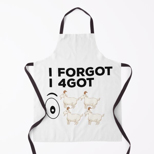 Item preview, I forgot I 4got eye 4 goat funny quote for the don´t forget day designed and sold by ZzCorezZ.
