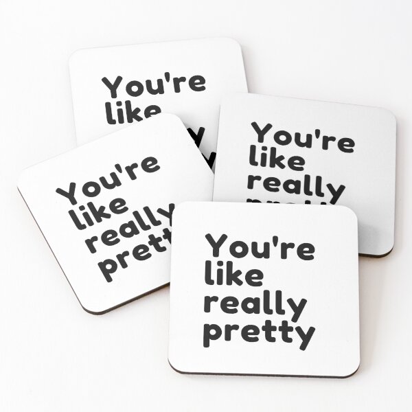 Item preview, You're Like Really Pretty designed and sold by SizzleStuff.