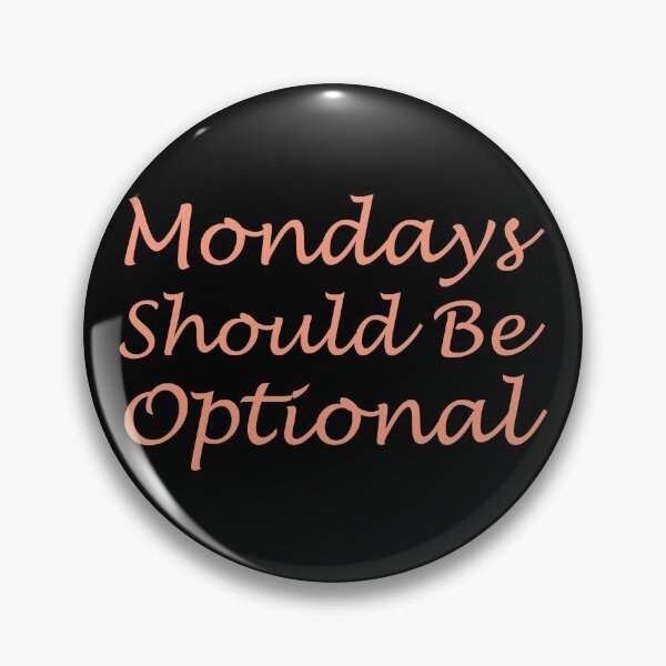 Item preview, Mondays should be optional, Funny, Funny quote gift, Teacher, Humor, Women's, men designed and sold by adjamine.