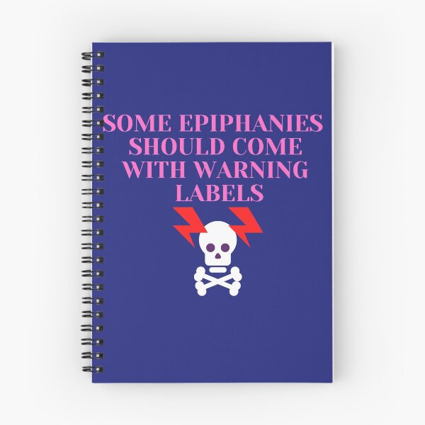 Item preview, Some Epiphanies Should Come With Warning Labels designed and sold by Bravenewnormal.