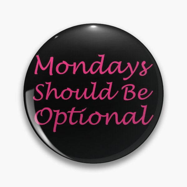 Item preview, Mondays should be optional, Funny, Funny quote gift, Teacher, Humor, Women's, men designed and sold by adjamine.
