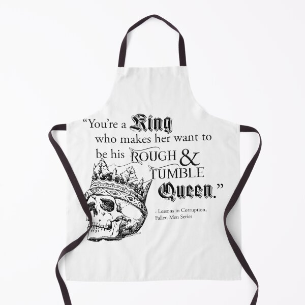 Item preview, Fallen Men Series Quote - You're a King who makes her want to be his Rough and Tumble Queen." designed and sold by jaekindacray.