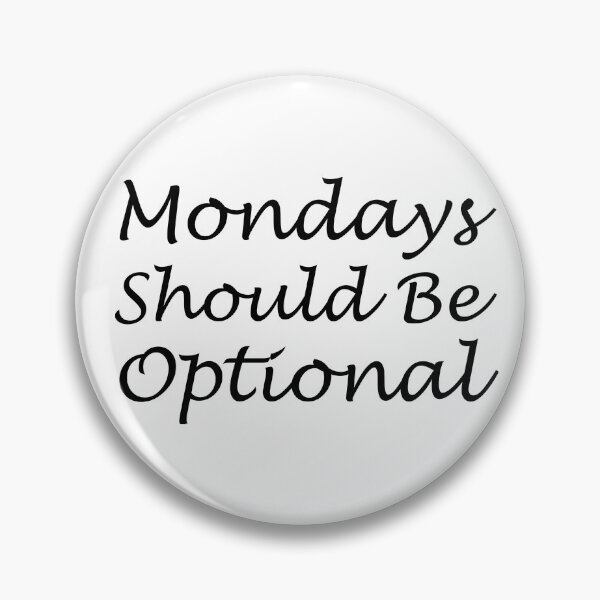 Item preview, Mondays should be optional, Funny, Funny quote gift, Teacher, Humor, Women's, men designed and sold by adjamine.