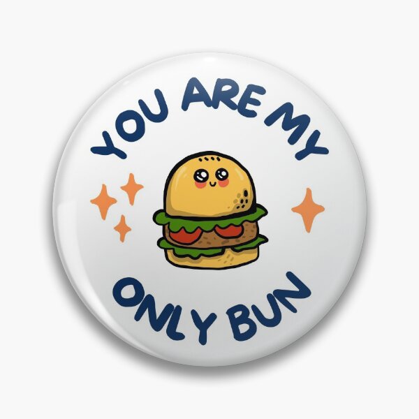 Item preview, You are my only bun designed and sold by YuneDesigns.
