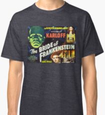 Bride of Frankenstein - The Monster Demands a Bride! Classic T-Shirt