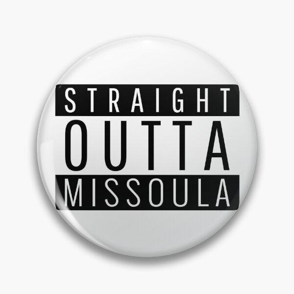 Item preview, Straight Outta Missoula Montana  designed and sold by Teelogic.