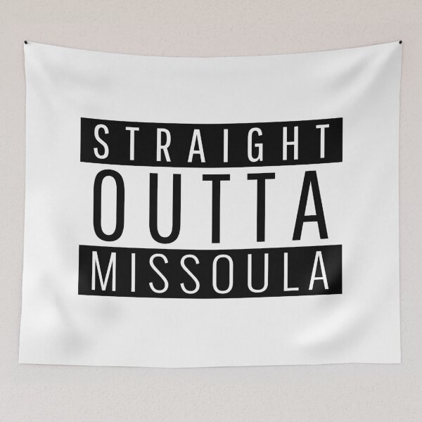 Item preview, Straight Outta Missoula Montana  designed and sold by Teelogic.