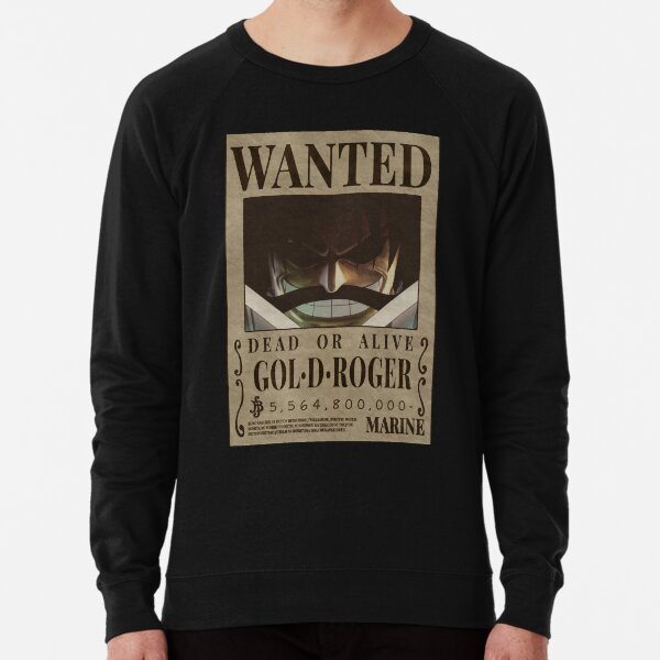 Gol D Roger The Great Pirate Pirate King One Piece Wanted Bounty Poster Lightweight Sweatshirt By Patrika Redbubble