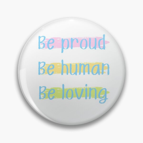 Item preview, Be proud Be human Be loving | Inspirational quote sticker designed and sold by Canfy Girl.