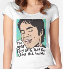 The Best Soy Latte That You Ever Had, And Me. Women's Fitted Scoop T-Shirt