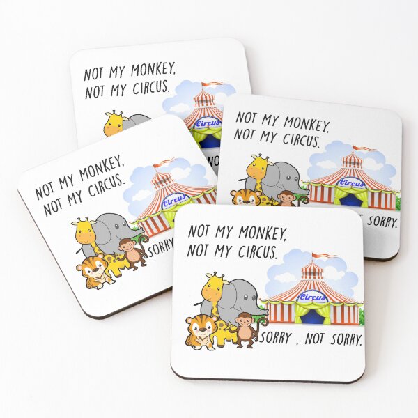 Item preview, Not My Monkey, Not My Circus designed and sold by Only4sometimes.