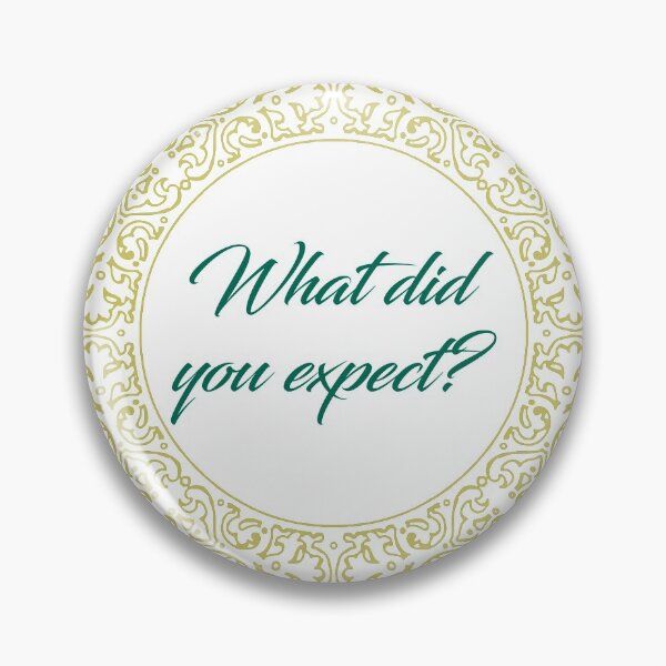 Item preview, Come on, what did you expect? designed and sold by ellosmedicenale.
