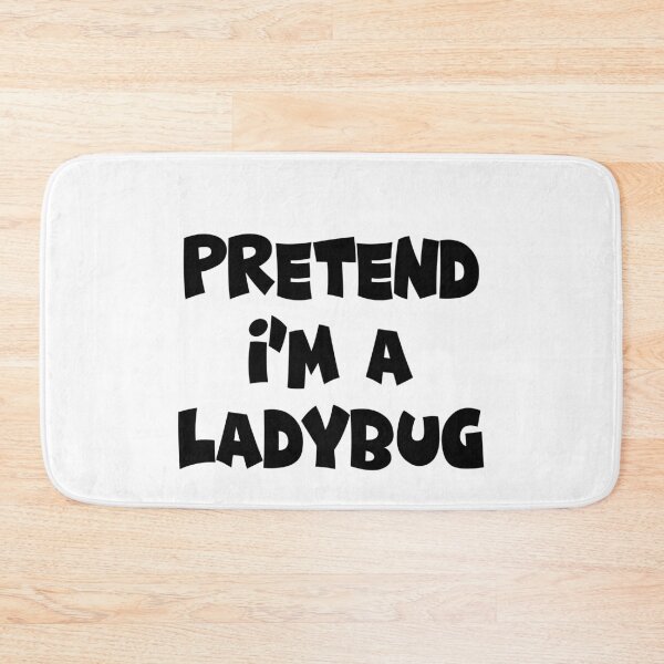 Item preview, PRETEND IM A LADYBUG designed and sold by BM Store.