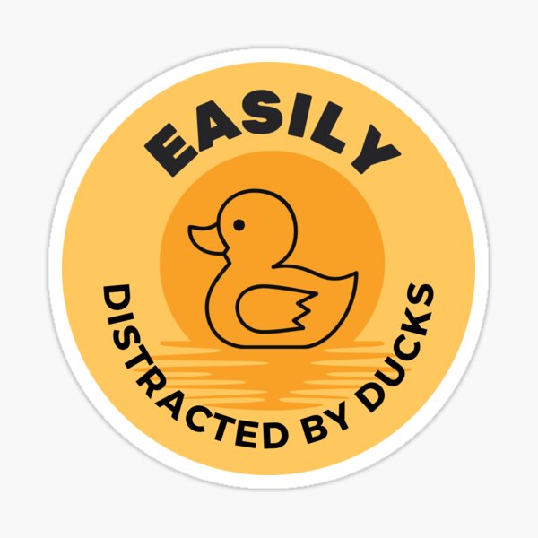 Easily Distracted By Ducks Sticker For Sale By Aniicreates Redbubble 