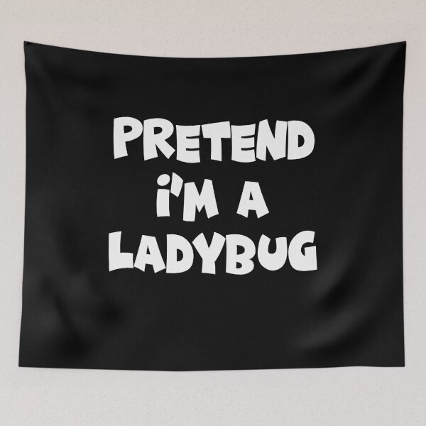 Item preview, PRETEND IM A LADYBUG designed and sold by BM Store.