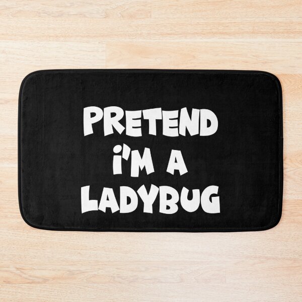 Item preview, PRETEND IM A LADYBUG designed and sold by BM Store.