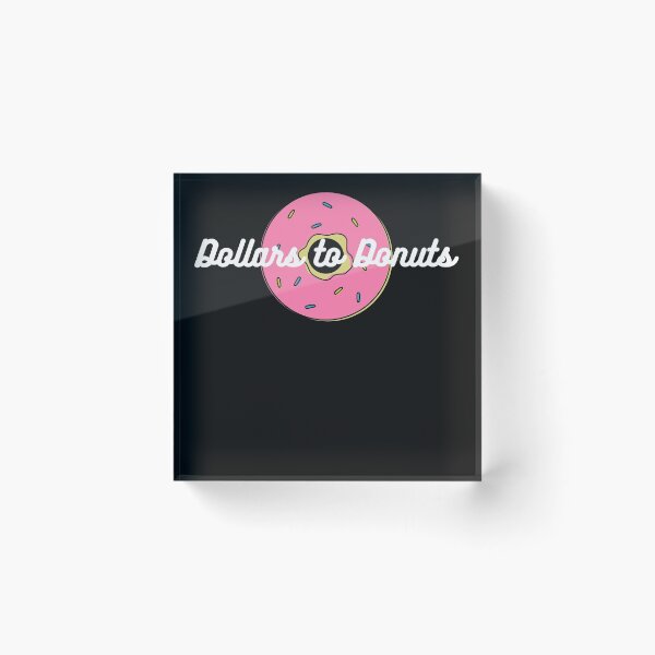 Item preview, Dollars to Donuts designed and sold by Peter Stawicki.