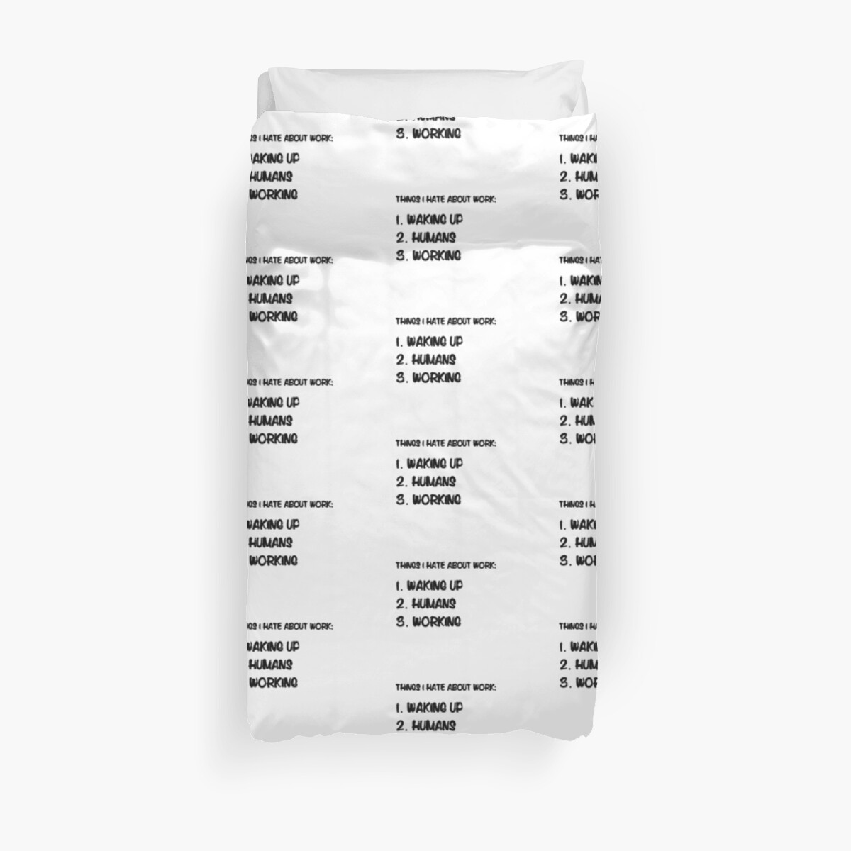 "Things I hate about work" Duvet Covers by bubbliciousart Redbubble