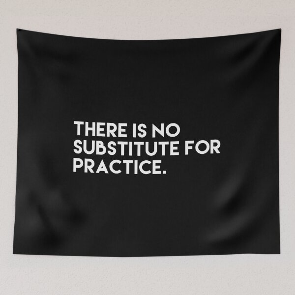 Item preview, There Is No Substitute For Practice designed and sold by So Witcasm ?.