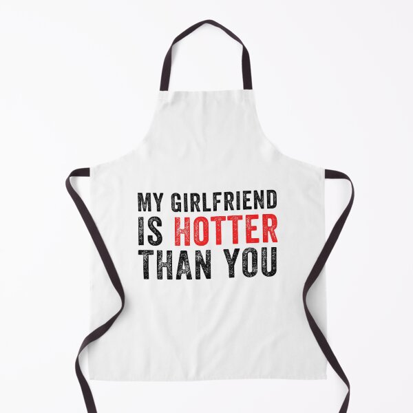 Item preview, My Girlfriend is Hotter Than You Funny Quote Gift Idea designed and sold by MoMasry.