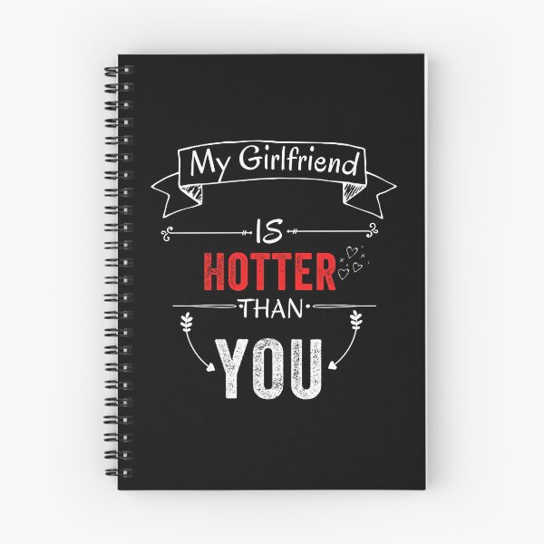 Item preview, My Girlfriend is Hotter Than You Funny Quote Gift Idea  designed and sold by MoMasry.