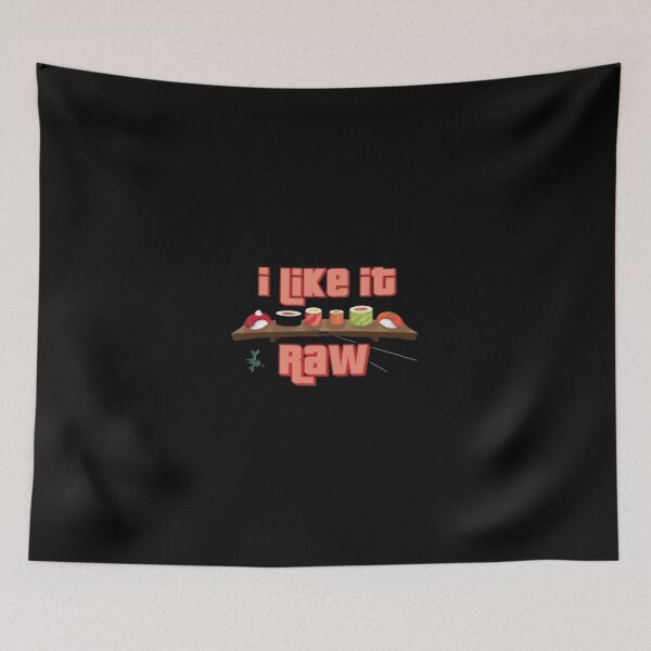 Item preview, I Like It Raw designed and sold by Eric Raymond.