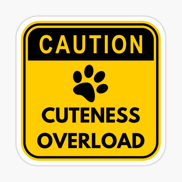 caution-cuteness-overload-sticker-for-sale-by-ridhwahisaj-redbubble