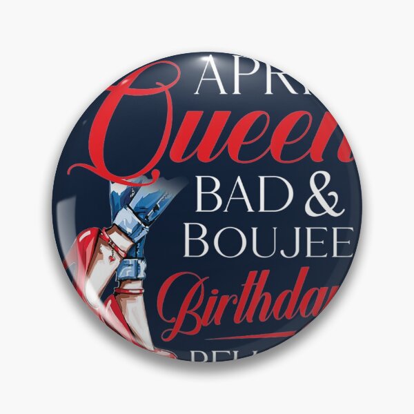 Item preview, April Queen Bad Boujee Birthday Behavior Gift designed and sold by Simakai.