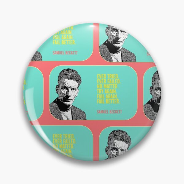 Item preview, Samuel Beckett, Ever tried ever failed no matter try again fail again fail better designed and sold by Mauswohn.