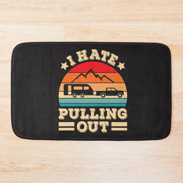 Item preview, I Hate Pulling Out Funny Camping Trailer Retro Travel  designed and sold by SuzyTanner.