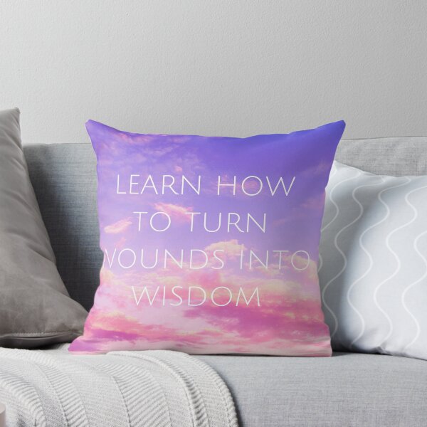 Item preview, LEARN HOW TO TURN WOUNDS INTO WISDOM designed and sold by JABG-01.