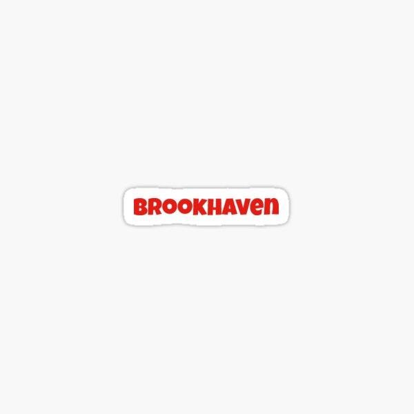 Brookhaven Sticker For Sale By Dennystee Redbubble