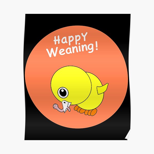 Weaning Posters for Sale | Redbubble