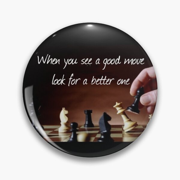 Item preview, Better Moves, Better Life: Chess Inspirational Quote designed and sold by GambitChess.