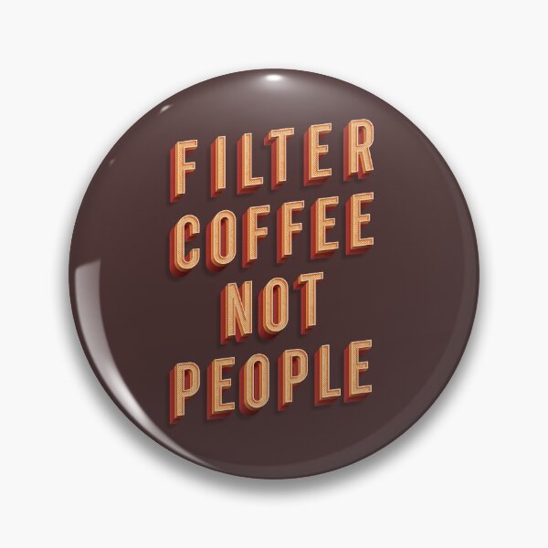 Item preview, Filter coffee not people designed and sold by picasart2021.