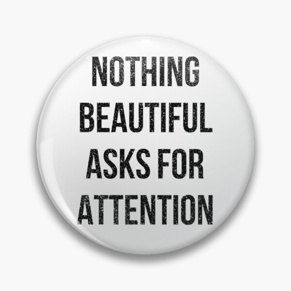 Item preview, Nothing Beautiful Asks For Attention designed and sold by Daluyong.