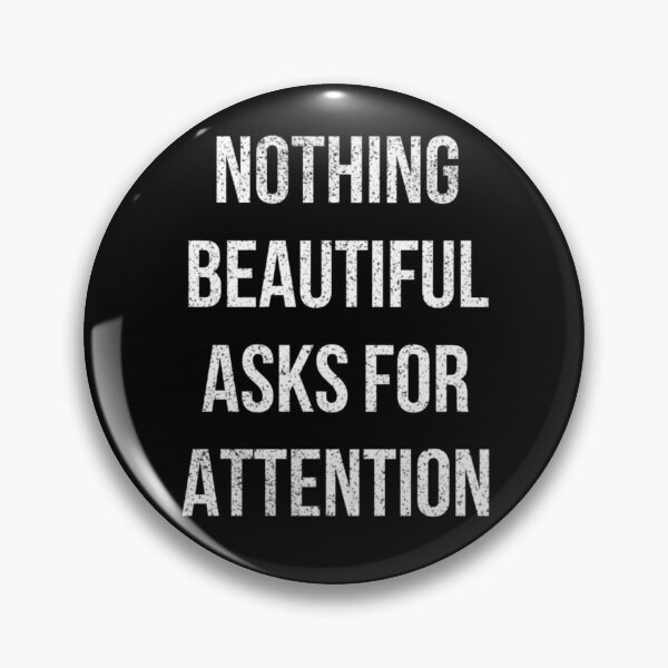 Item preview, Nothing Beautiful Asks For Attention designed and sold by Daluyong.