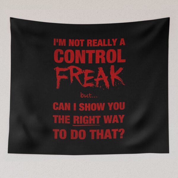 Item preview, I’m not really a control freak but… can I show you the right way to do that? (3) designed and sold by DotorEaon.
