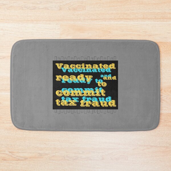 Item preview,  Vaccinated And Ready To Commit Tax Fraud designed and sold by RJuliya.