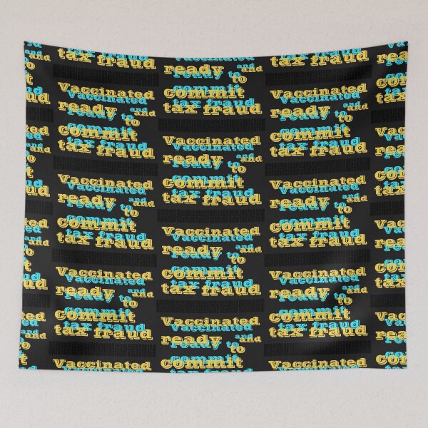 Item preview,  Vaccinated And Ready To Commit Tax Fraud designed and sold by RJuliya.