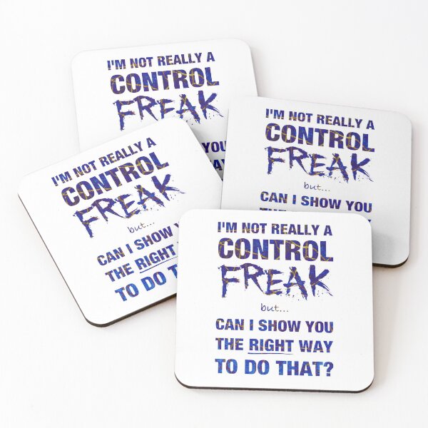 Item preview, I’m not really a control freak but… can I show you the right way to do that? (4) designed and sold by DotorEaon.
