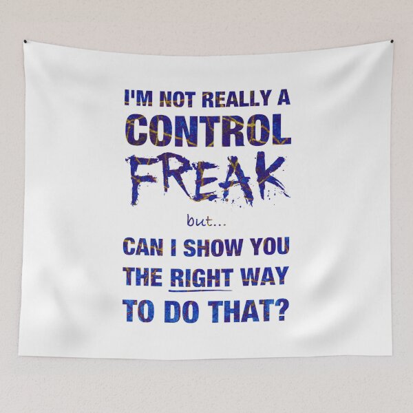 Item preview, I’m not really a control freak but… can I show you the right way to do that? (4) designed and sold by DotorEaon.