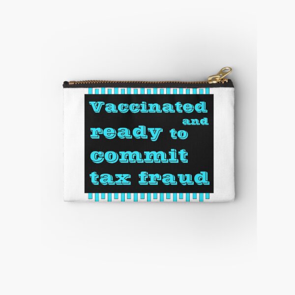 Item preview, Vaccinated And Ready To Commit Tax Fraud designed and sold by RJuliya.