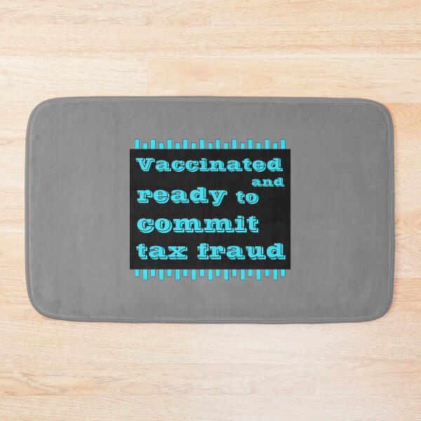 Item preview, Vaccinated And Ready To Commit Tax Fraud designed and sold by RJuliya.
