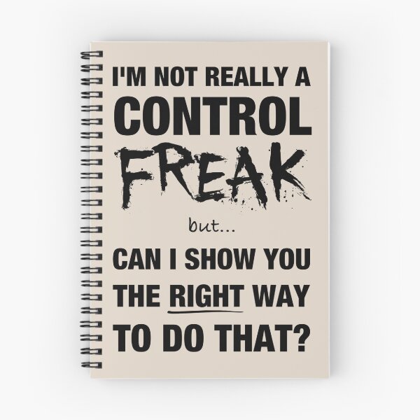 Item preview, I’m not really a control freak but… can I show you the right way to do that? (5) designed and sold by DotorEaon.